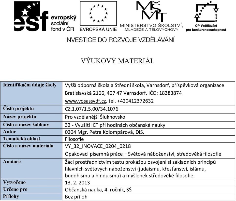 1076 Pro vzdělanější Šluknovsko 32 - Využití ICT při hodinách občanské nauky 0204 Mgr. Petra Kolompárová, DiS.