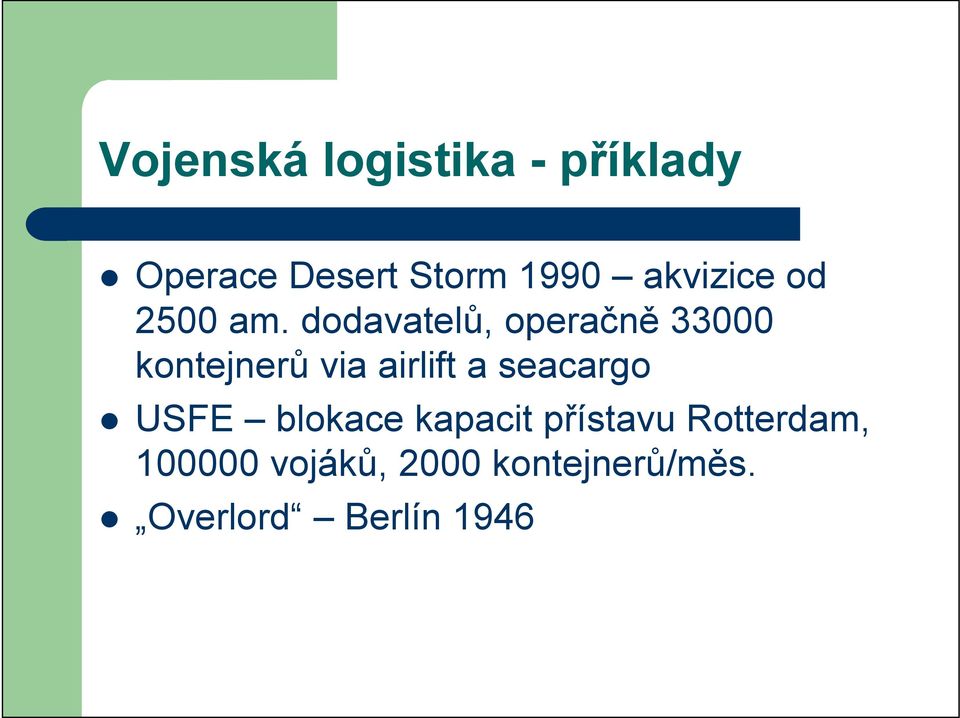 dodavatelů, operačně 33000 kontejnerů via airlift a