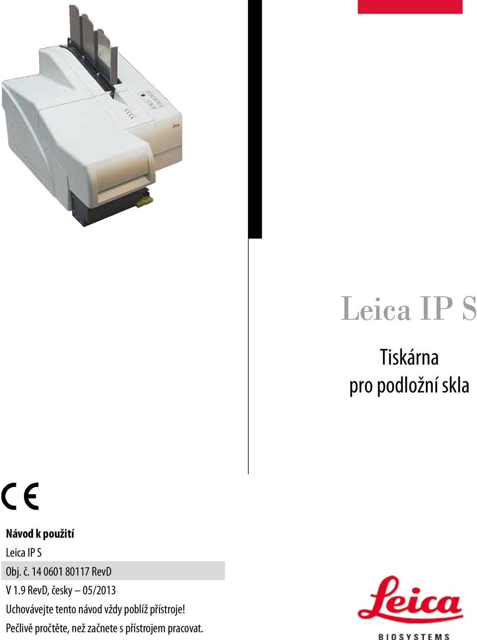 9 RevD, česky 05/2013 Uchovávejte tento návod vždy