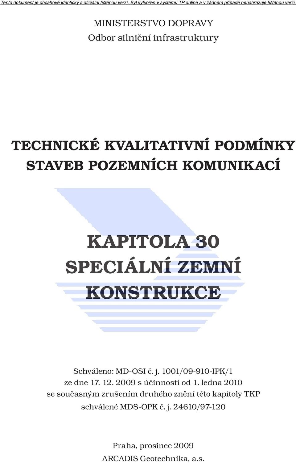 1001/09-910-IPK/1 ze dne 17. 12. 2009 s účinností od 1.