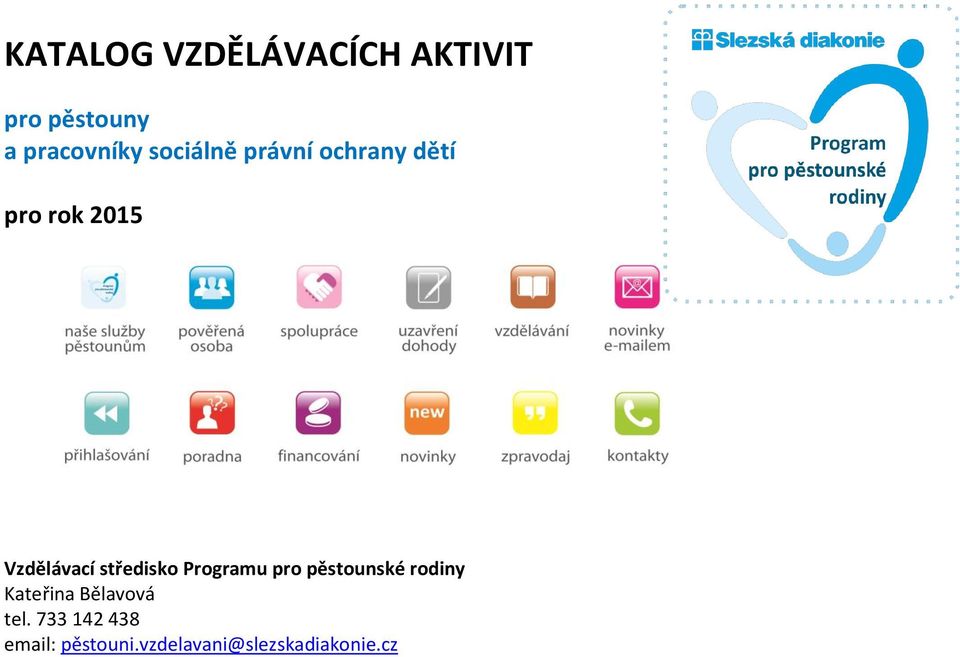 Vzdělávací středisko Programu pro ské rodiny