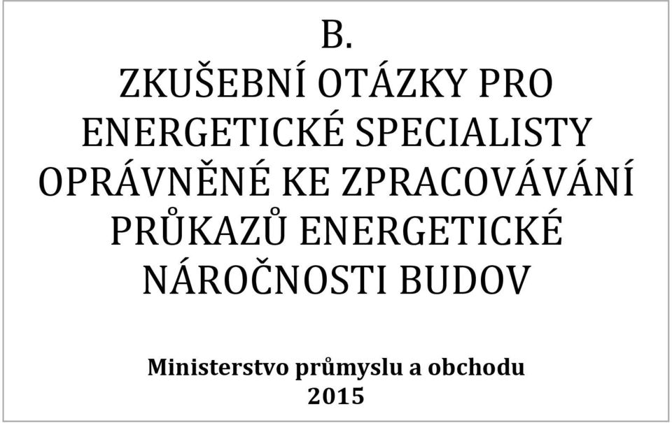 ZPRACOVÁVÁNÍ PRŮKAZŮ ENERGETICKÉ