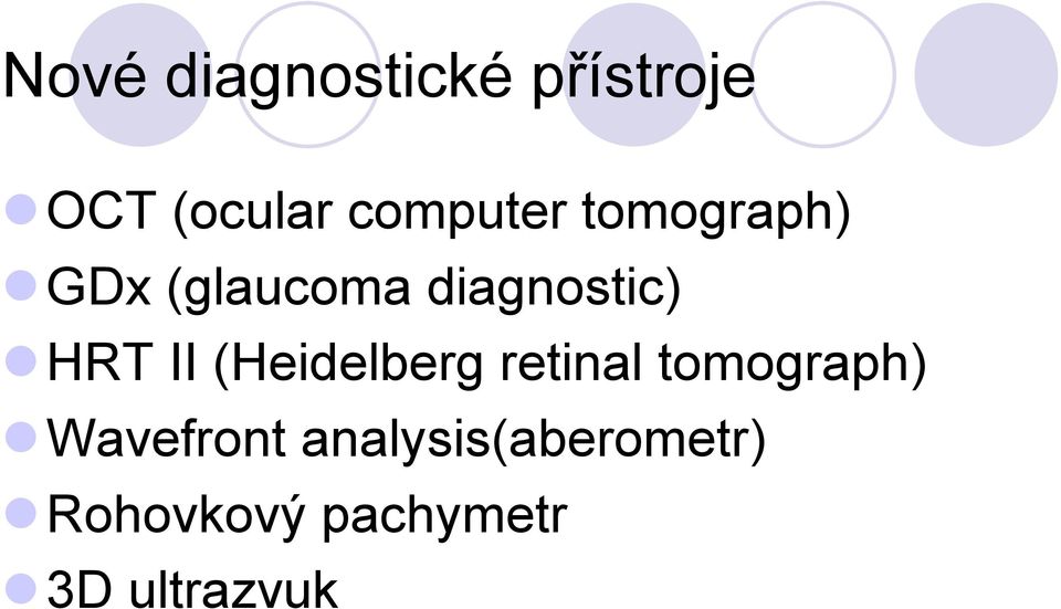 HRT II (Heidelberg retinal tomograph)