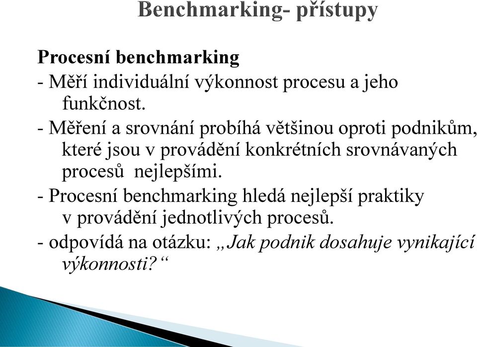 konkrétních srovnávaných procesů nejlepšími.