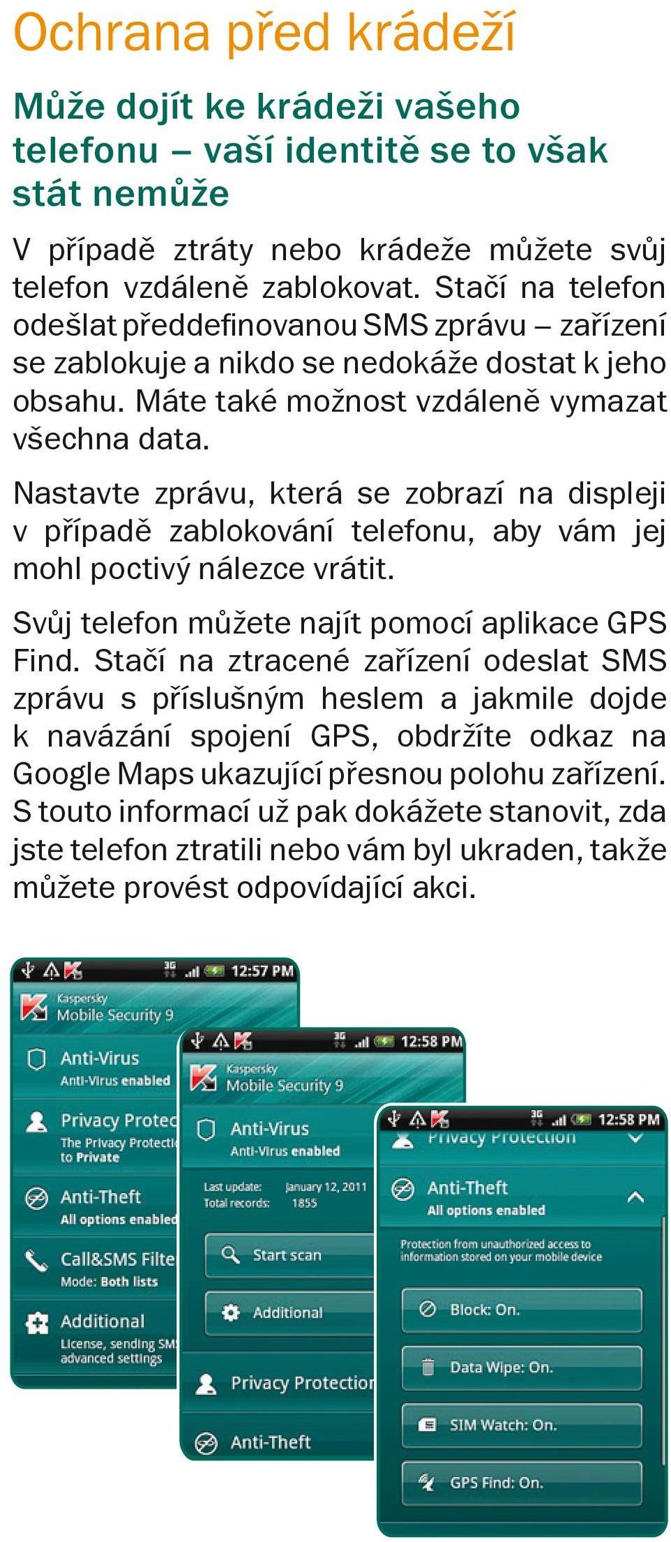 Nastavte zprávu, která se zobrazí na displeji v případě zablokování telefonu, aby vám jej mohl poctivý nálezce vrátit. Svůj telefon můžete najít pomocí aplikace GPS Find.