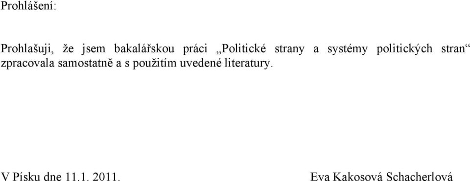 zpracovala samostatně a s pouţitím uvedené