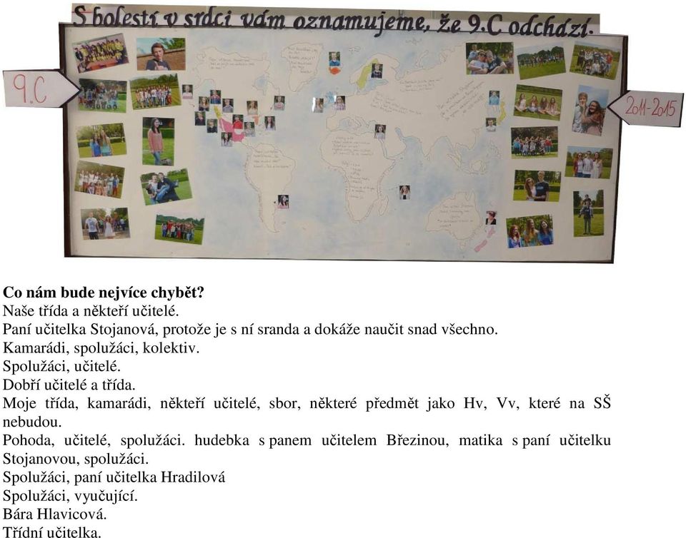 Spolužáci, učitelé. Dobří učitelé a třída.