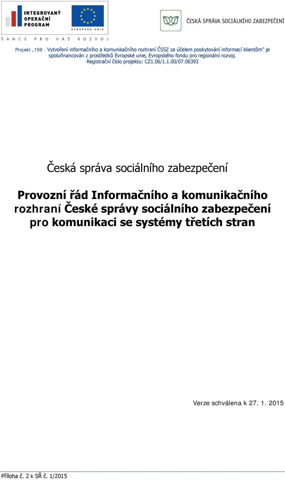 sociálního zabezpečení pro komunikaci se systémy