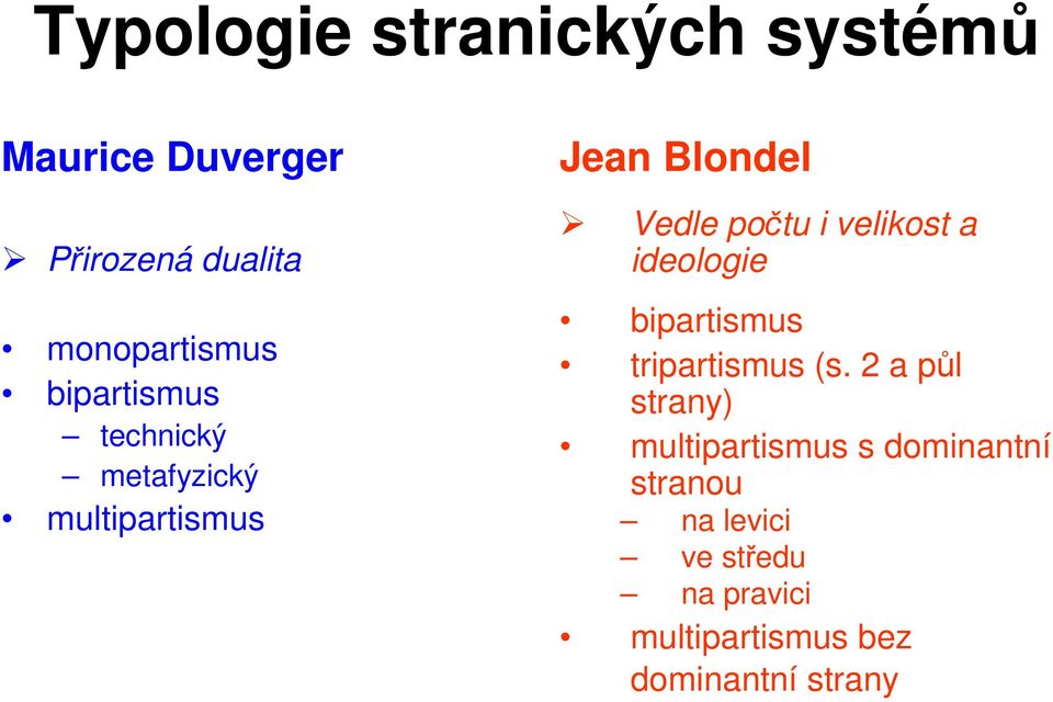 velikost a ideologie bipartismus tripartismus (s.