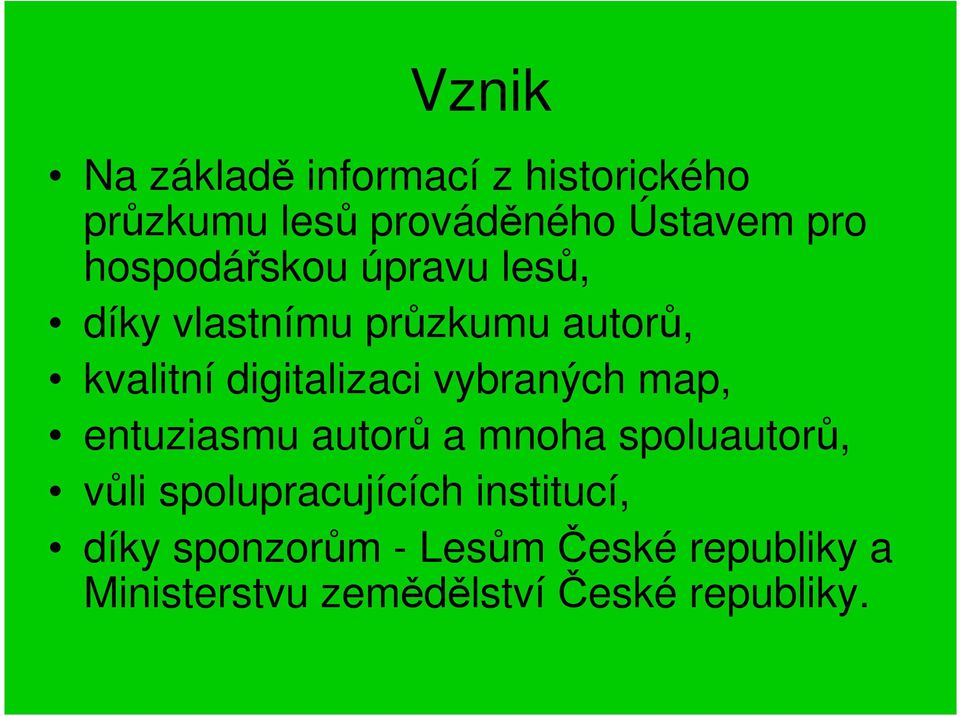 vybraných map, entuziasmu autorů a mnoha spoluautorů, vůli spolupracujících