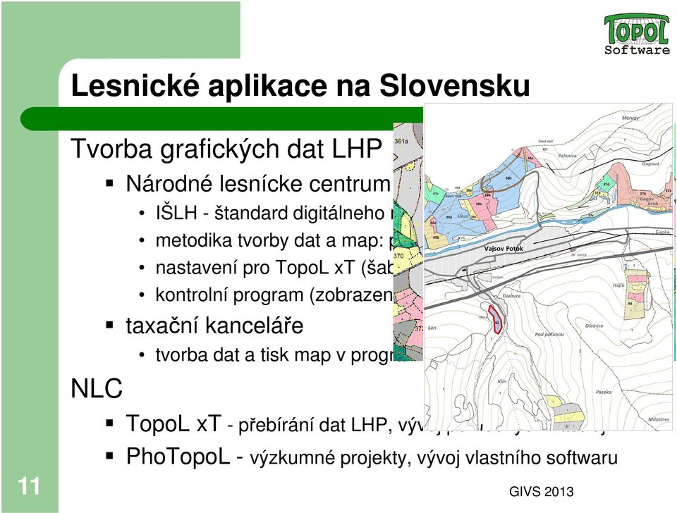 klíč) kontrolní program (zobrazení chybných prvků v TopoLu) taxační kanceláře tvorba dat a tisk map v programu