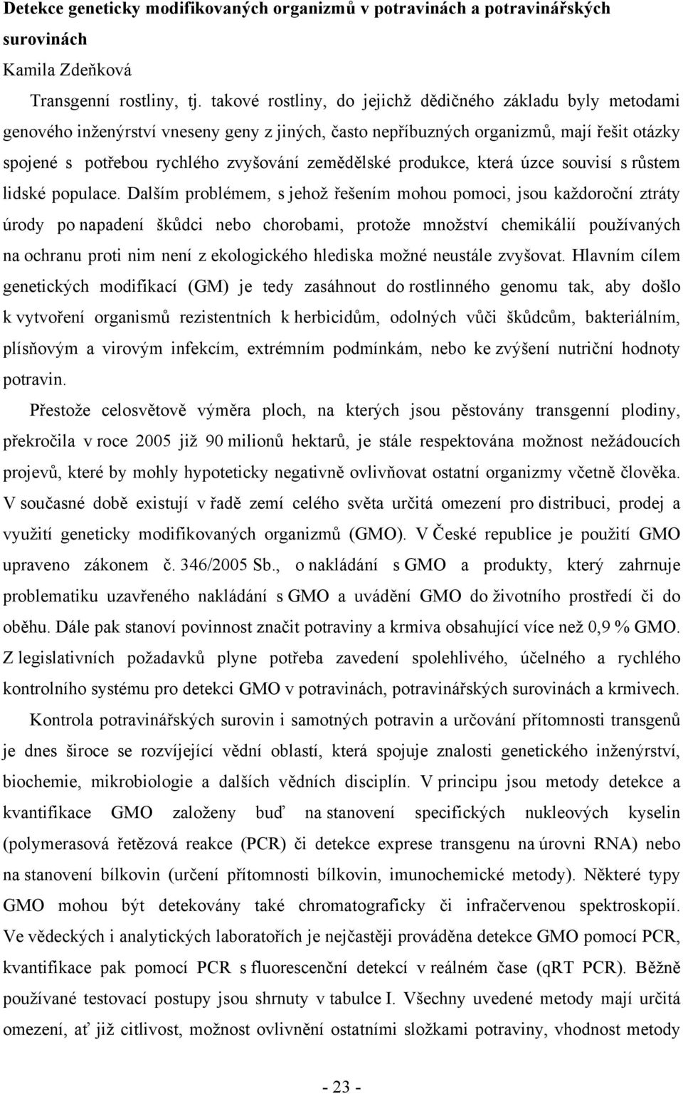 zemědělské produkce, která úzce souvisí s růstem lidské populace.