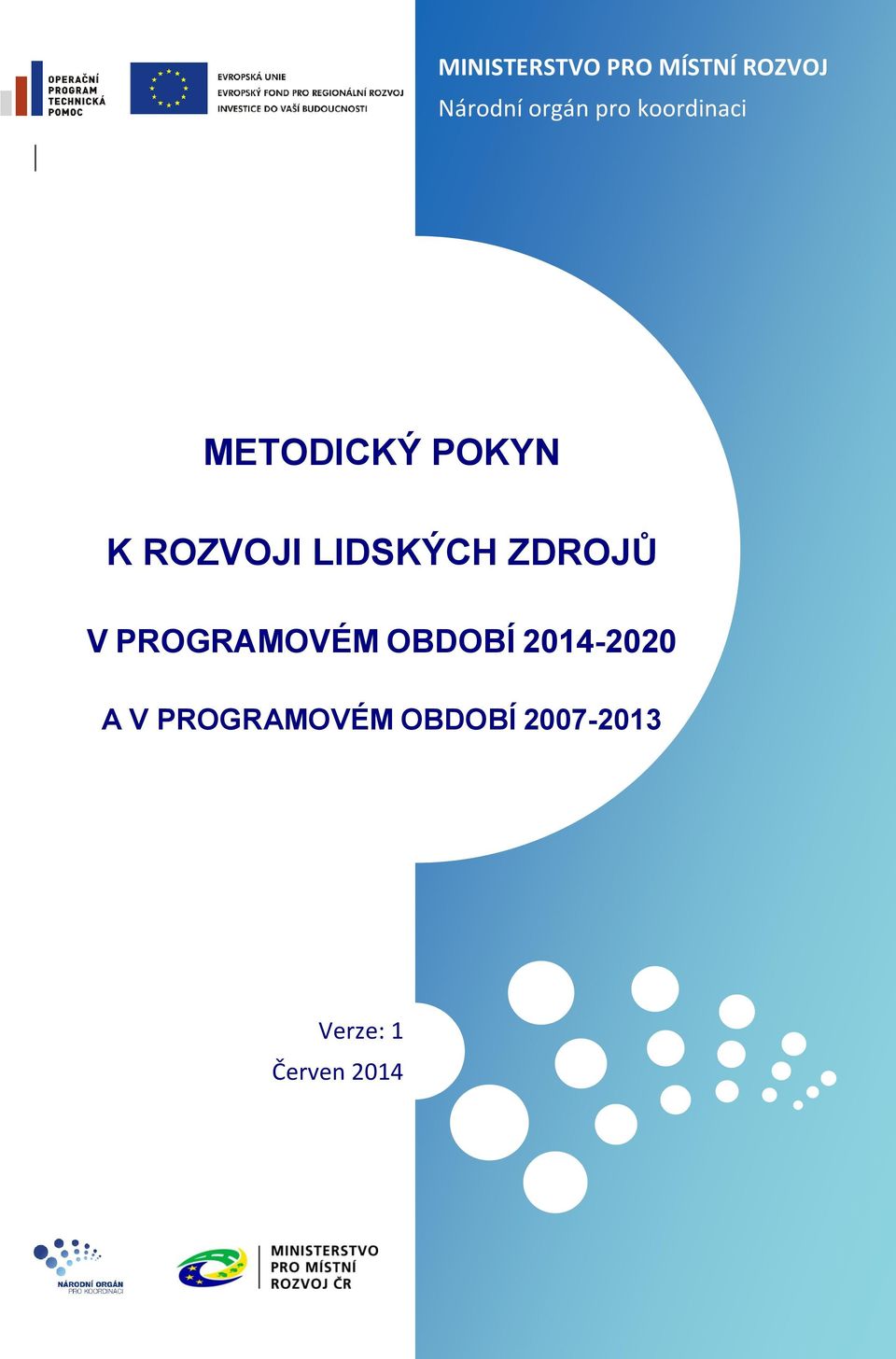 LIDSKÝCH ZDROJŮ V PROGRAMOVÉM OBDOBÍ 2014-2020 A