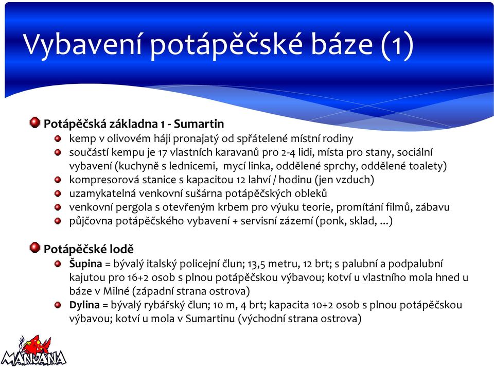 obleků venkovní pergola s otevřeným krbem pro výuku teorie, promítání filmů, zábavu půjčovna potápěčského vybavení + servisní zázemí (ponk, sklad,.