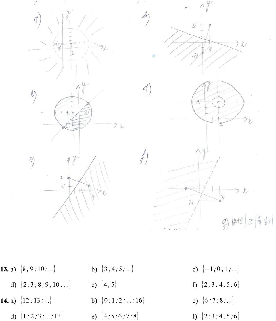 ..} e) {4;5} f) {2;3; 4;5;6} 4. a) {2 ;3;.