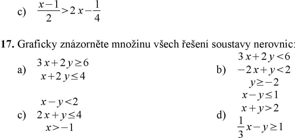 řešení soustavy nerovnic: 3 x 2 y 6 3 x