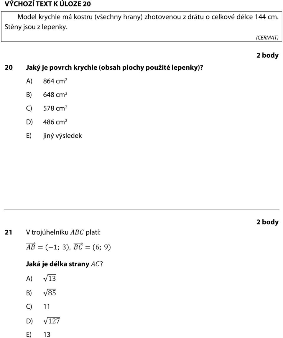 20 Jaký je povrch krychle (obsah plochy použité lepenky)?