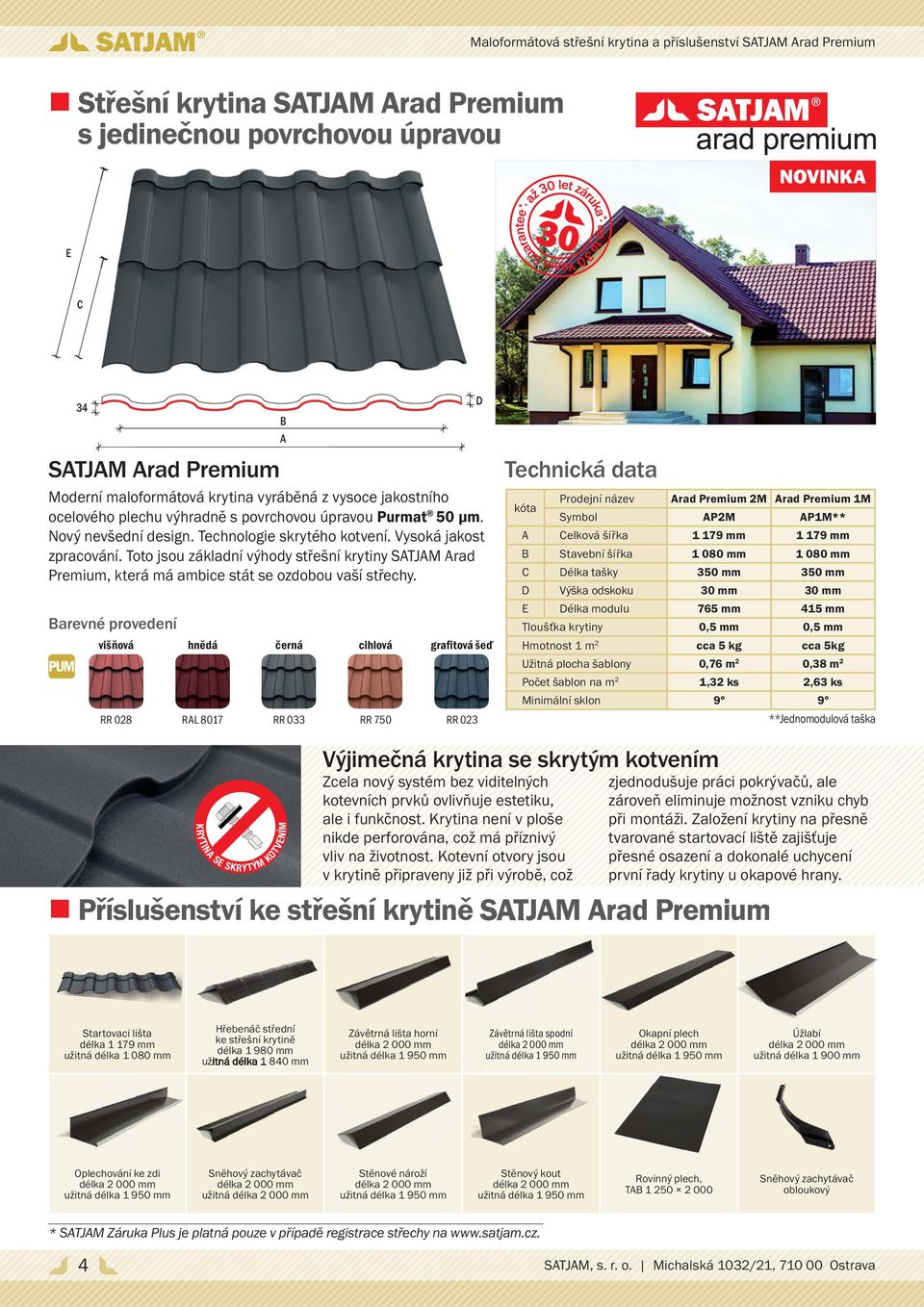 Toto jsou základní výhody střešní krytiny SATJAM Arad Premium, která má ambice stát se ozdobou vaší střechy.