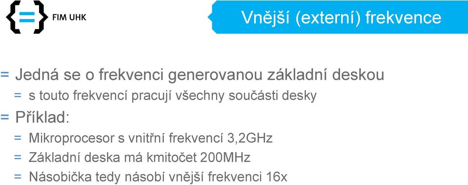 desky = Příklad: = Mikroprocesor s vnitřní frekvencí 3,2GHz =