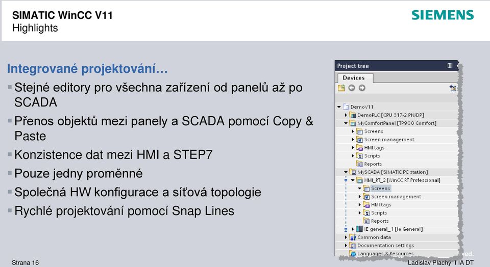 pomocí Copy & Paste Konzistence dat mezi HMI a STEP7 Pouze jedny proměnné