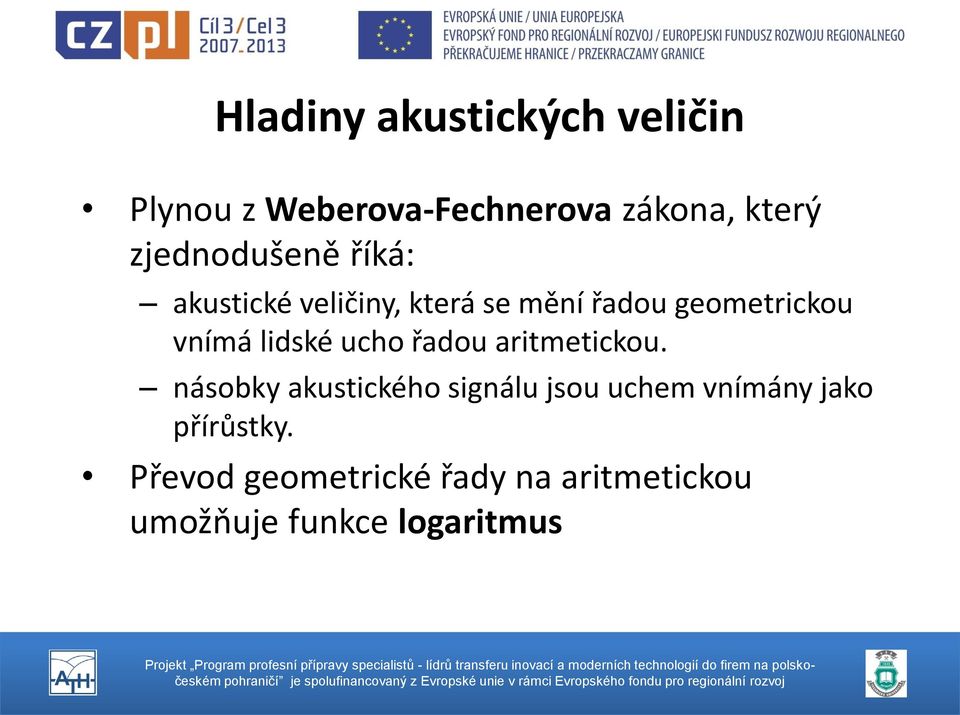 lidské ucho řadou aritmetickou.