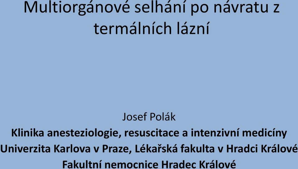 intenzivní medicíny Univerzita Karlova v Praze,