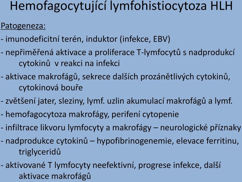 lymf. uzlin akumulací makrofágů a lymf.