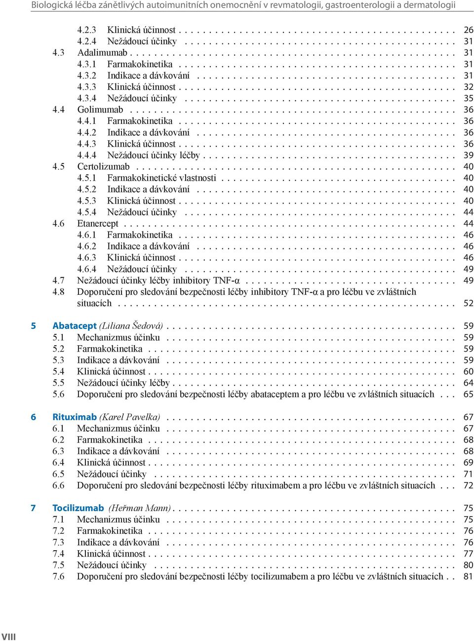 ............................................. 32.3. Nežádoucí účinky............................................. 35. Golimumab...................................................... 36.