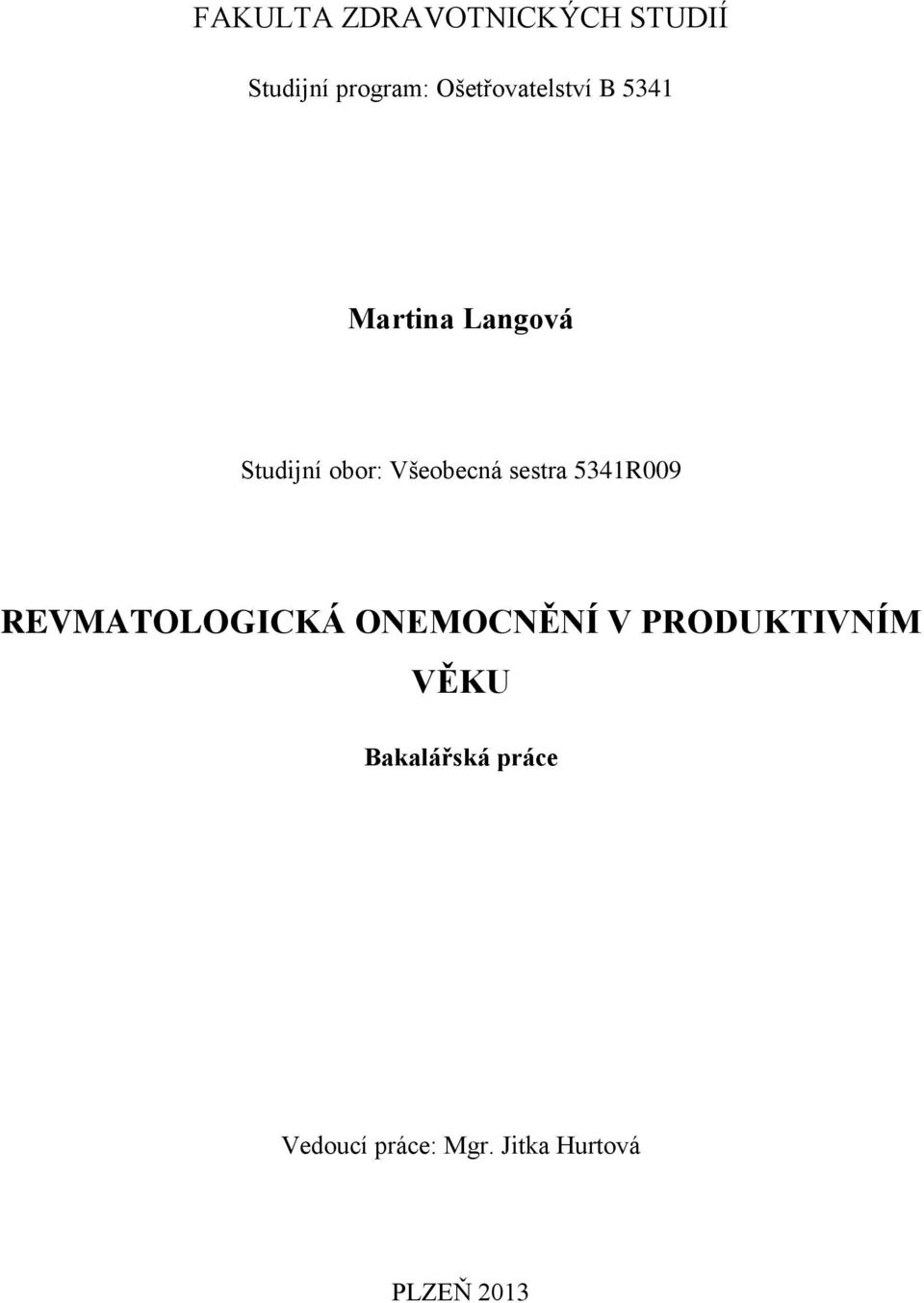 Všeobecná sestra 5341R009 REVMATOLOGICKÁ ONEMOCNĚNÍ V