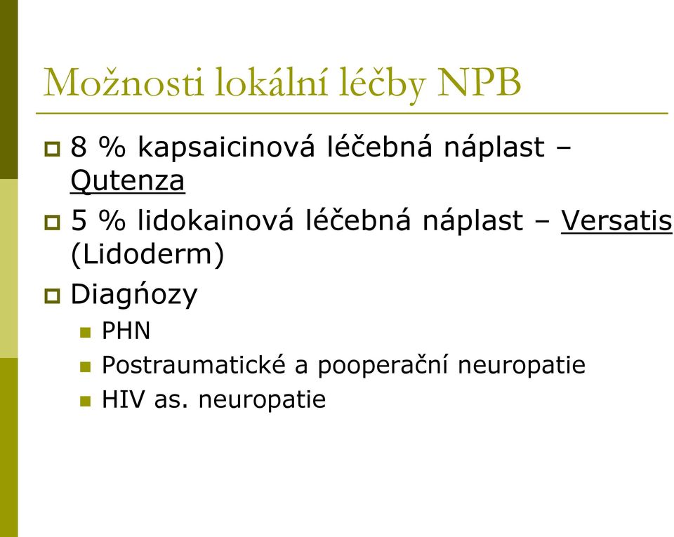 náplast Versatis (Lidoderm) Diagńozy PHN