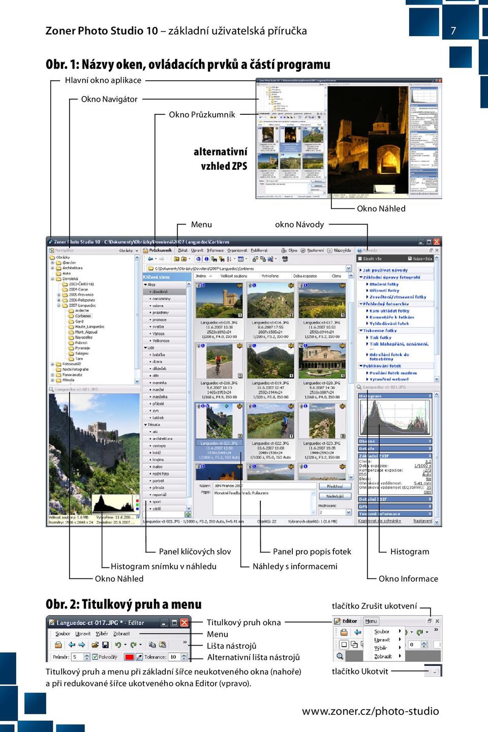 Návody Panel klíčových slov Histogram snímku v náhledu Okno Náhled Panel pro popis fotek Náhledy s informacemi Histogram Okno Informace Obr.