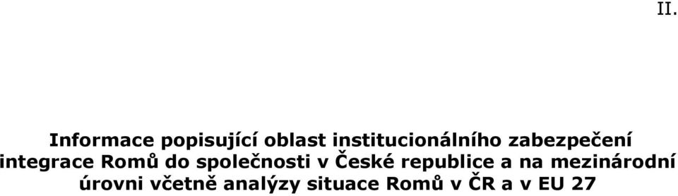 Romů do společnosti v České republice a na