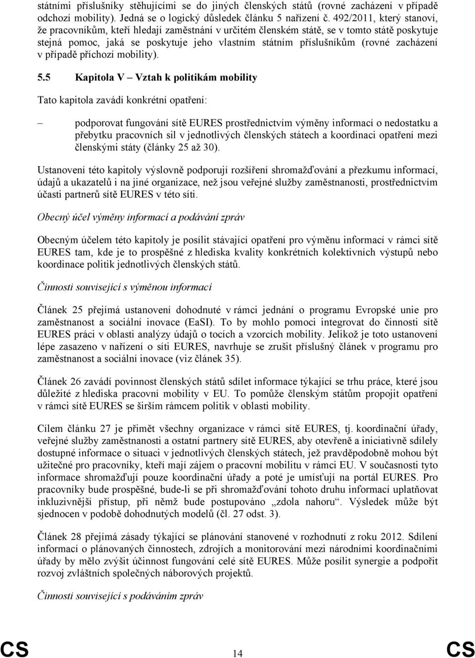 zacházení v případě příchozí mobility). 5.