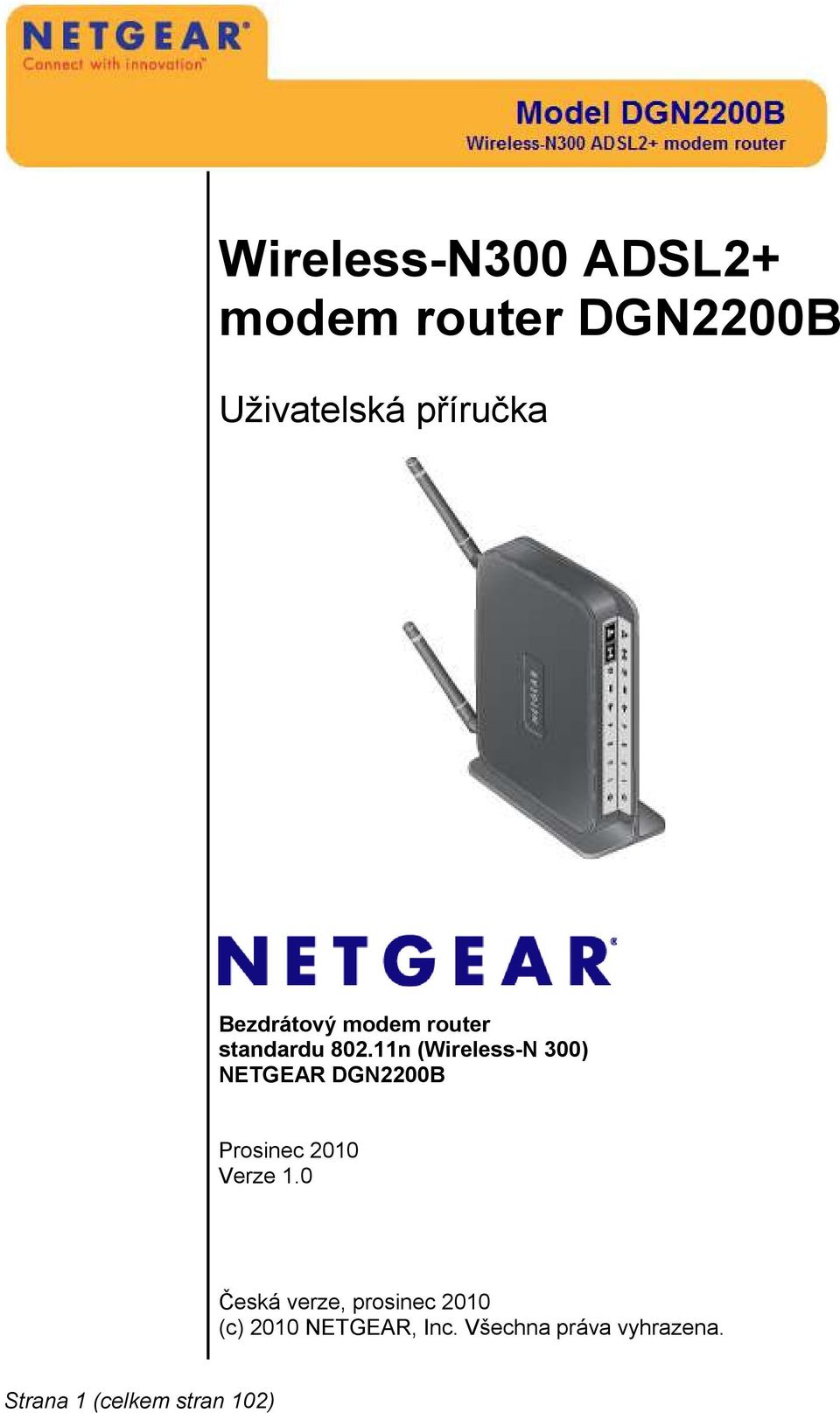 11n (Wireless-N 300) NETGEAR DGN2200B Prosinec 2010 Verze 1.