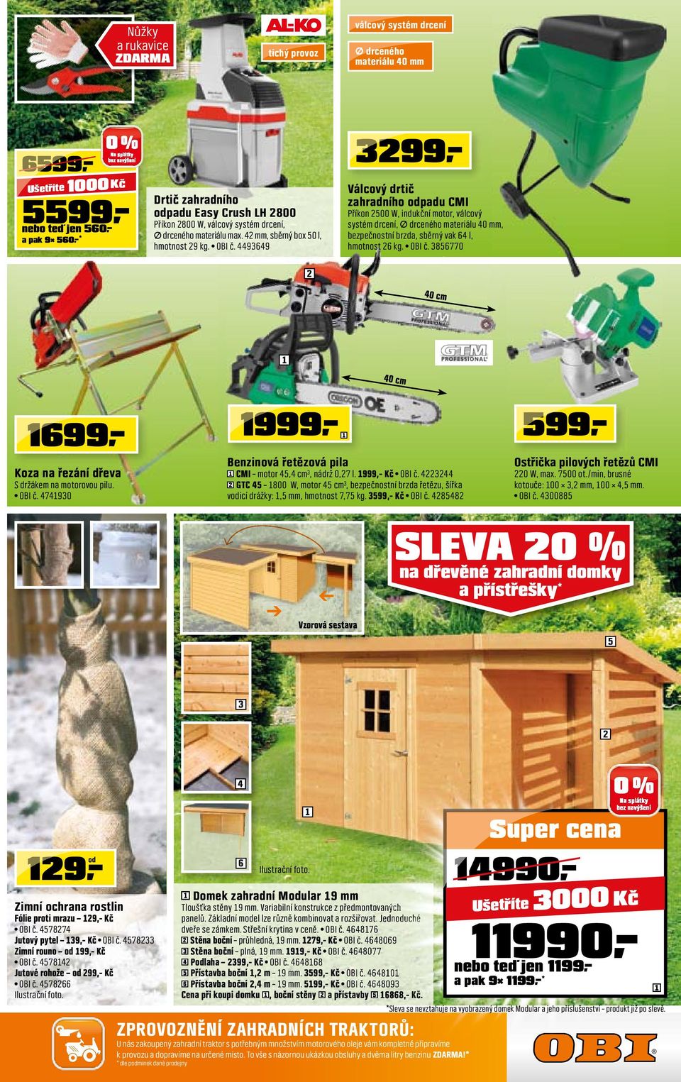 4493649 399 Válcový drtič zahradního odpadu CMI Příkon 500 W, indukční motor, válcový systém drcení, drceného materiálu 40 mm, bezpečnostní brzda, sběrný vak 64 l, hmotnost 6 kg. OBI č.