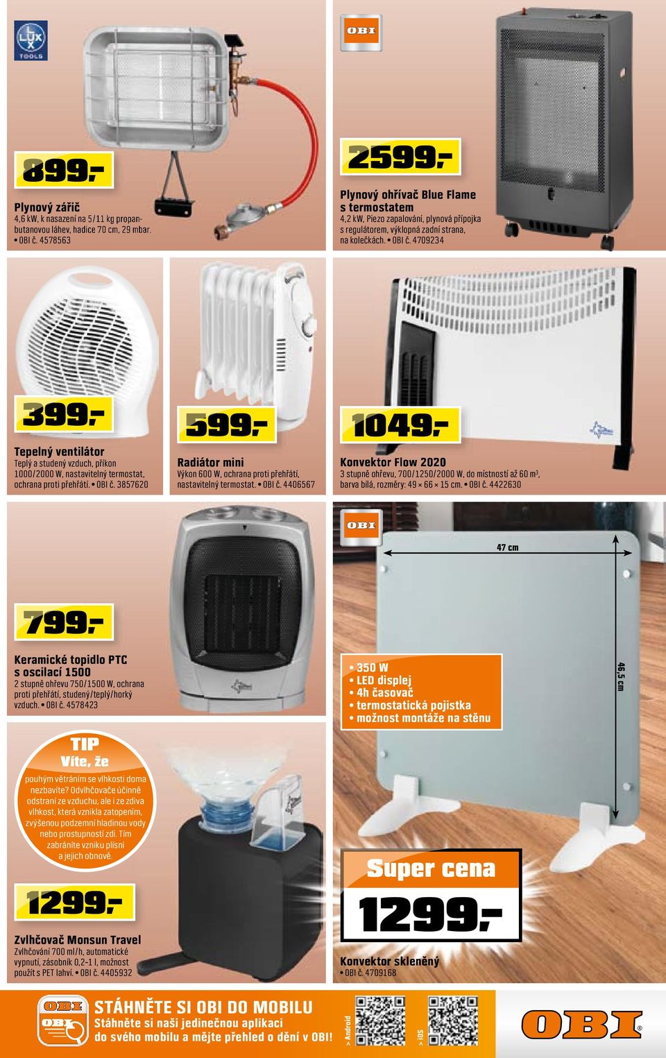 470934 399 599 Tepelný ventilátor Teplý a studený vzduch, příkon 000/000 W, nastavitelný termostat, ochrana proti přehřátí. OBI č.