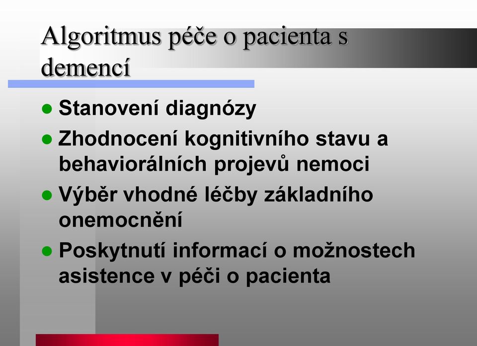 behaviorálních projevů nemoci Výběr vhodné léčby