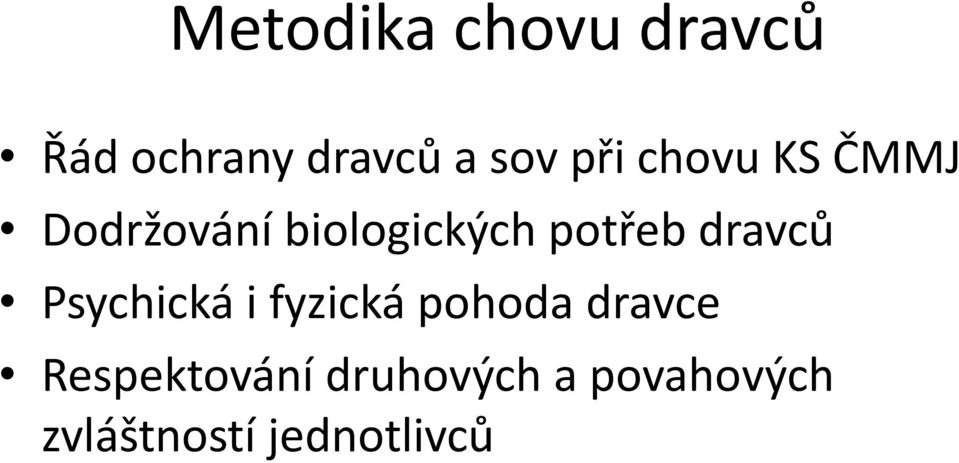 dravců Psychická i fyzická pohoda dravce