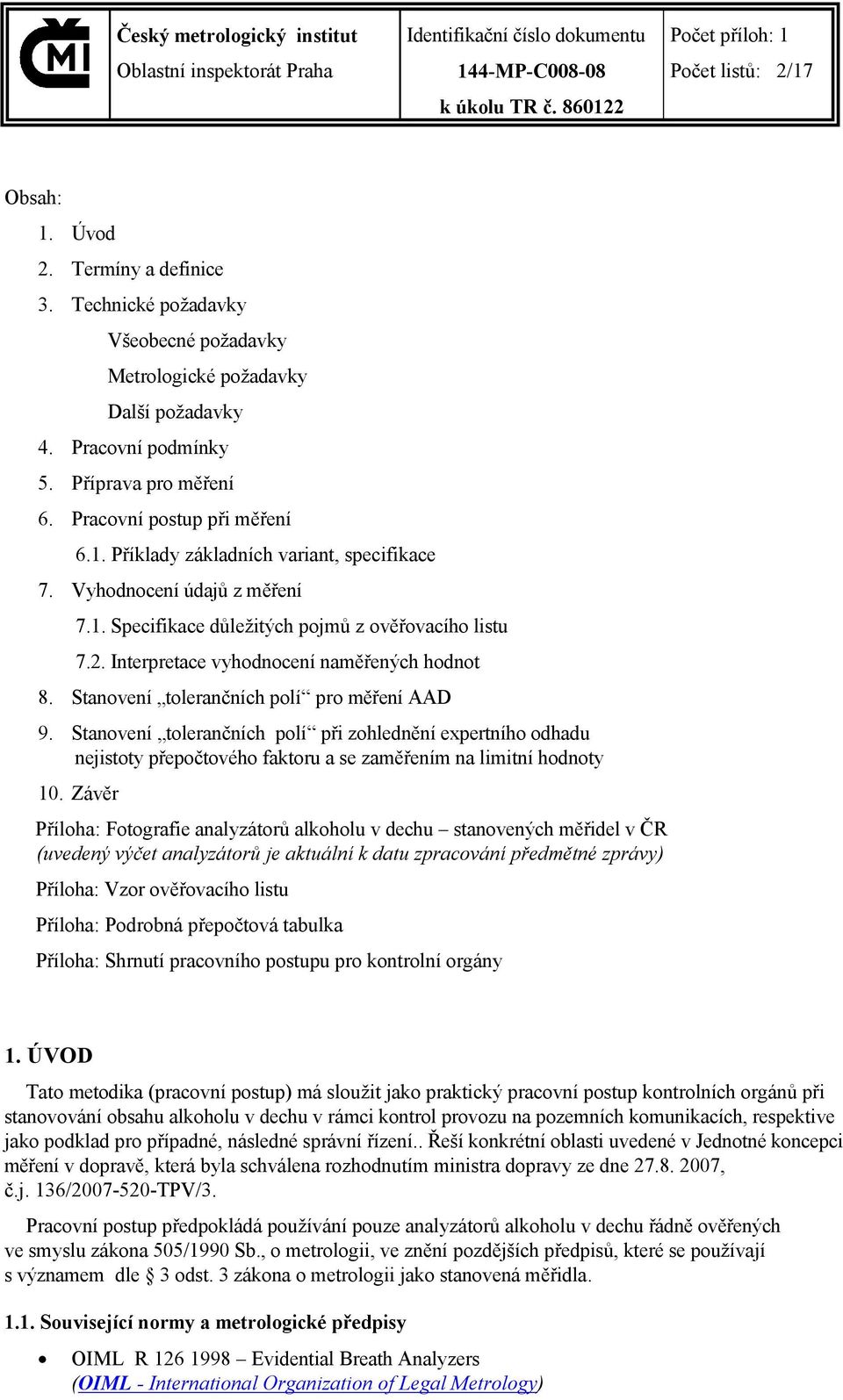Interpretace vyhodnocení naměřených hodnot 8. Stanovení tolerančních polí pro měření AAD 9.