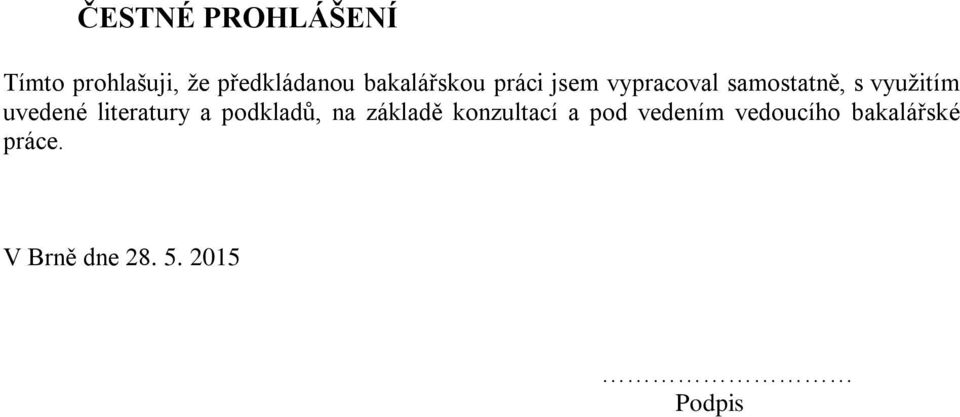 uvedené literatury a podkladů, na základě konzultací a pod
