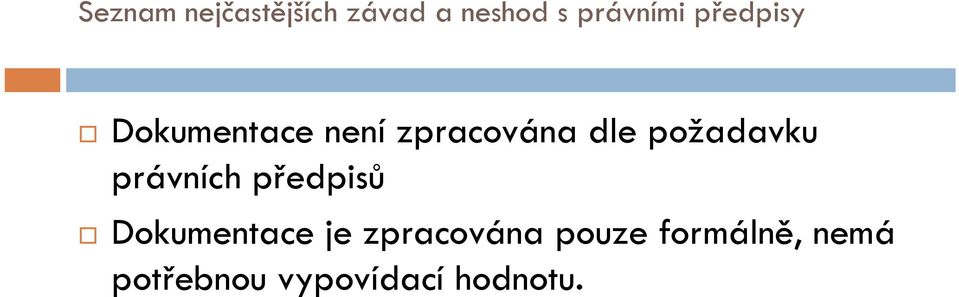 požadavku právních předpisů Dokumentace je