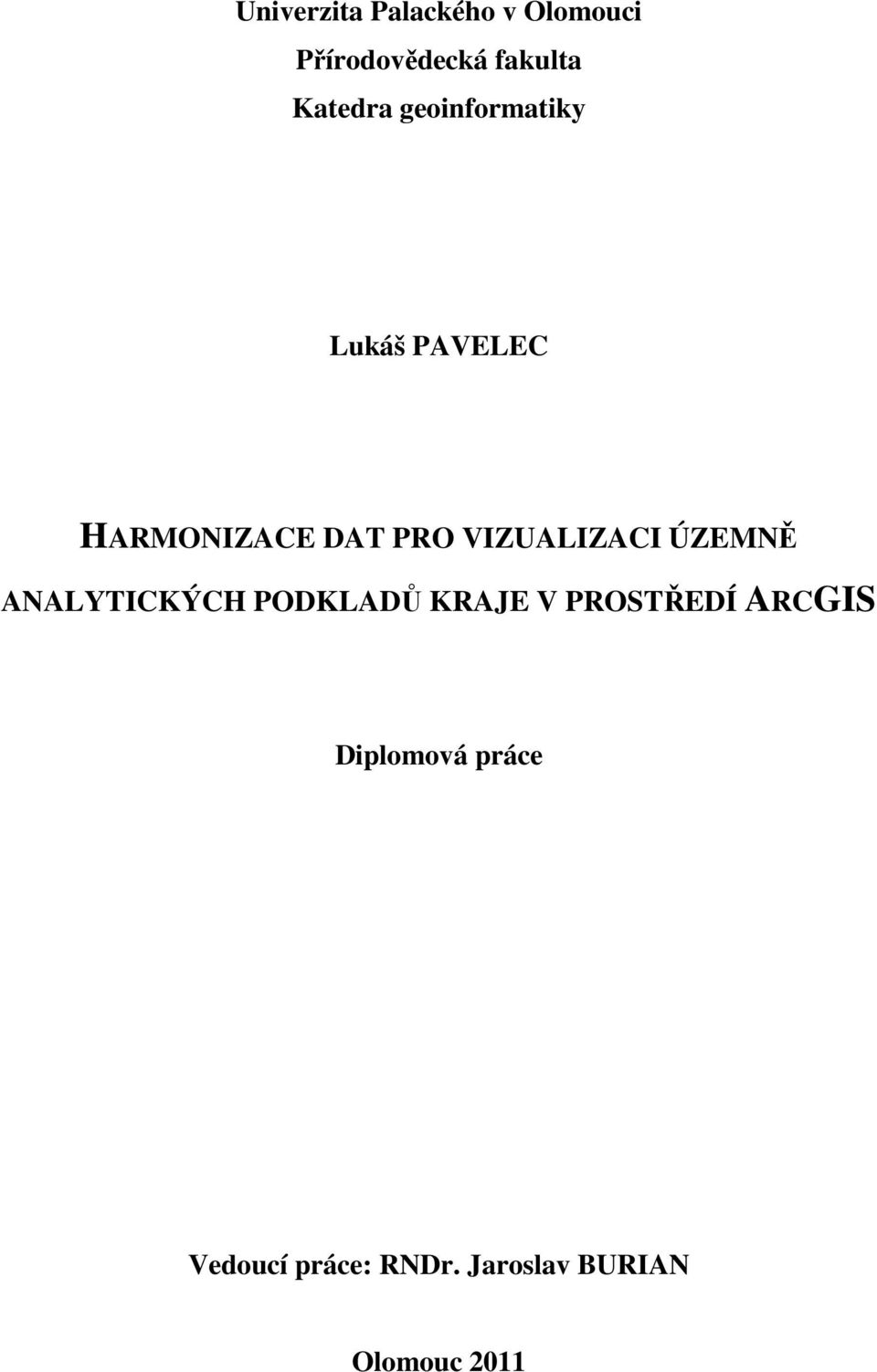 VIZUALIZACI ÚZEMNĚ ANALYTICKÝCH PODKLADŮ KRAJE V PROSTŘEDÍ