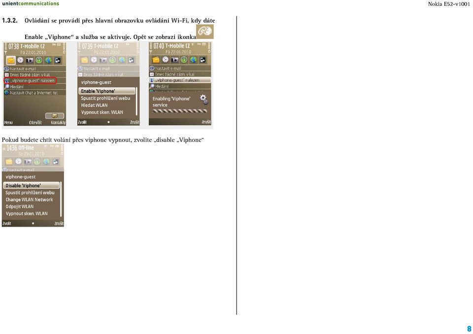 Wi-Fi, kdy dáte Enable Viphone a služba se aktivuje.