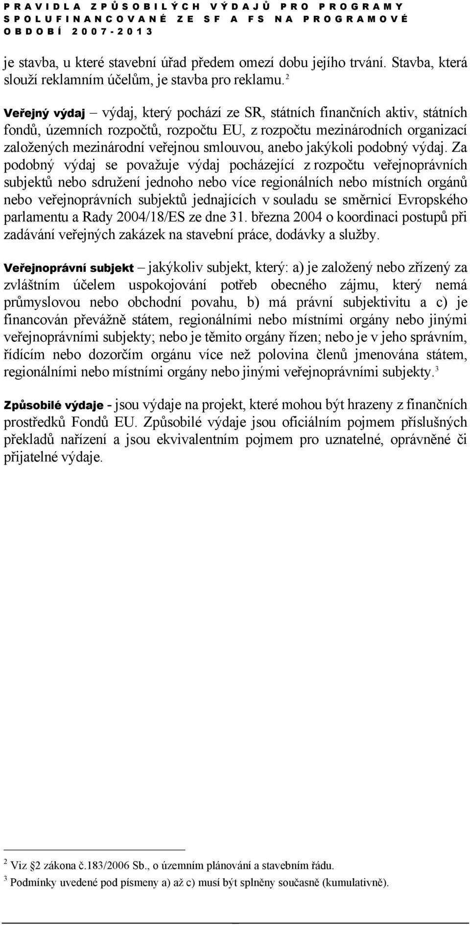 anebo jakýkoli podobný výdaj.