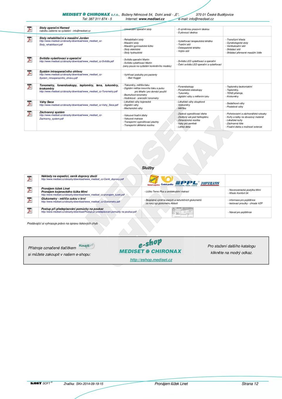 pdf - Rehabilitační stoly - Masážní stoly - Masážní gymnastické lůžko - Stoly elektrické - Stoly hydraulické - Vyšetřovací terapeutická lehátka - Trakční stůl - Osteopatické lehátko - Vojtův stůl -
