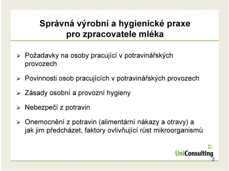 provozech Zásady osobní a provozní hygieny Nebezpečí z potravin Onemocnění z potravin