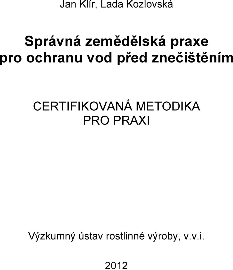 znečištěním CERTIFIKOVANÁ METODIKA PRO