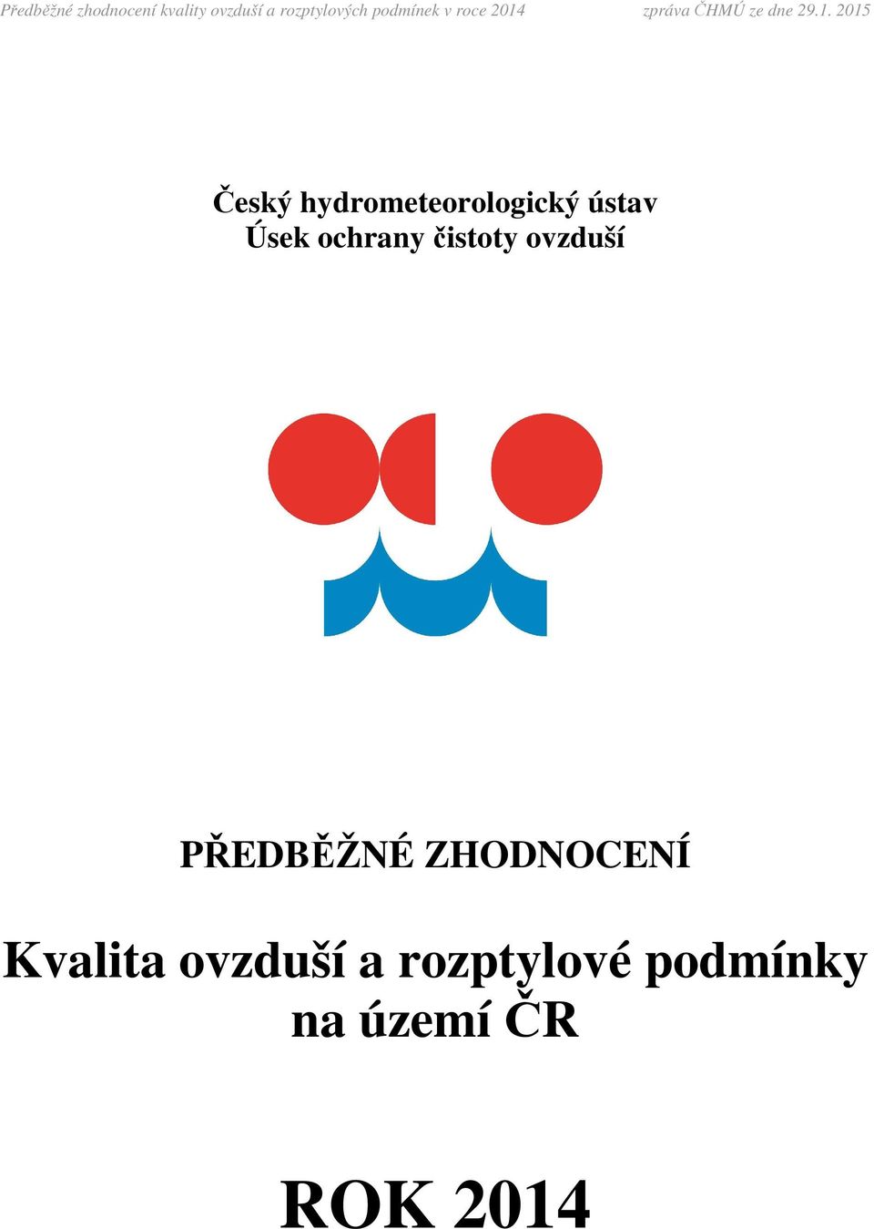 PŘEDBĚŽNÉ ZHODNOCENÍ Kvalita