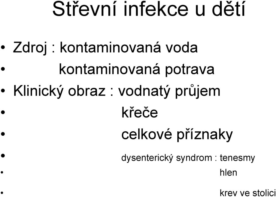 vodnatý průjem křeče celkové příznaky