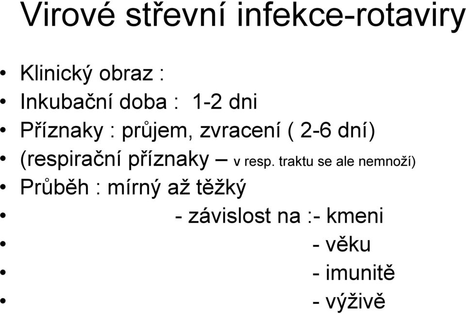 dní) (respirační příznaky v resp.